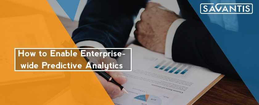 How to Enable Enterprise-wide Predictive Analytics