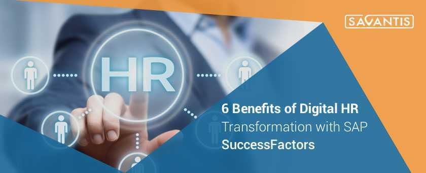 6 Benefits of Digital HR Transformation with SAP SuccessFactors
